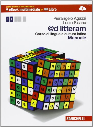 @d litteram. Corso di lingua e cultura latina. Manuale-Esercizi. Per le Scuole superiori. Con e-book. Con espansione online: 1
