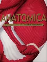 Anatomica - The Complete Reference to the Human Body and How It Works 1740514122 Book Cover