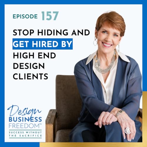 157: Stop Hiding & Get Hired by High-End Design Clients Podcast Por arte de portada
