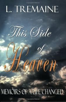Paperback This Side Of Heaven: Memoirs Of A Life Changed Book