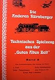  Die Anderen Nürnberger Technisches Spielzeug (Band 2) aus der Guten Alten Zeit