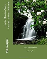 Smoky Mountain Waters: Cascades - Streams - Waterfalls 1723574740 Book Cover