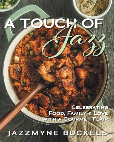 A Touch of Jazz: Celebrating Food, Family & Love with a Gourmet Flair (English Edition)