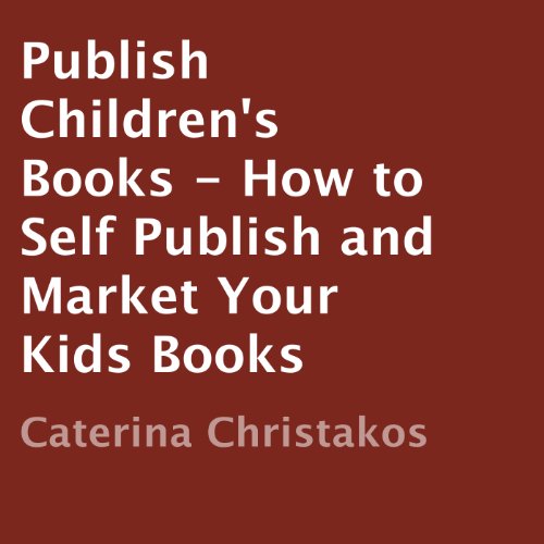 How to Write a Children's Book Tips on How to Write and Publish a Book for Kids