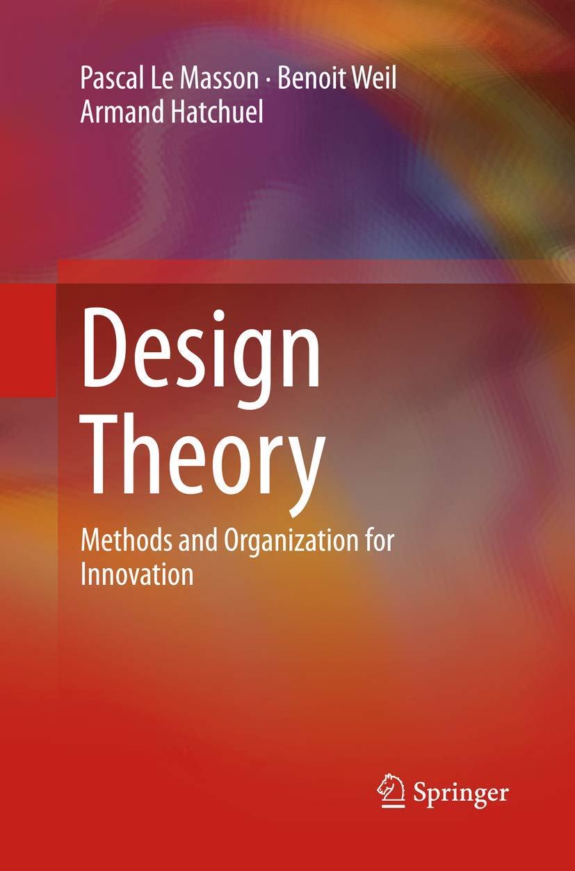 Design Theory: Methods and Organization for Innovation