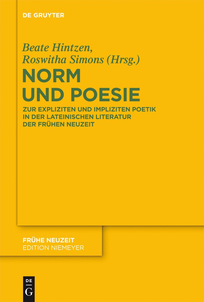 Norm und Poesie: Zur expliziten und impliziten Poetik in der lateinischen Literatur der Frühen Neuzeit (Frühe Neuzeit 178) (German Edition)