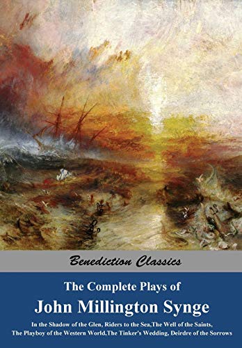 The Complete Plays of John Millington Synge: In... 1781395098 Book Cover