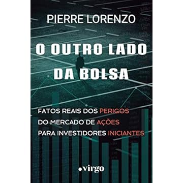 Capa do livro O Outro Lado da Bolsa: Fatos Reais dos Perigos do Mercado de Ações para Investidores Iniciantes