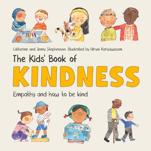The Kids' Book of Kindness: Emotions, Empathy and How to
