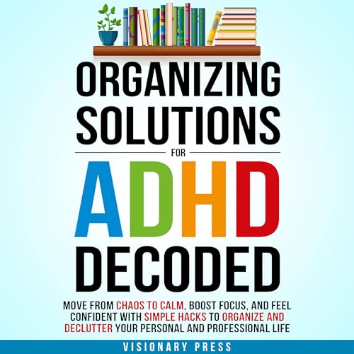 Organizing Solutions for ADHD Decoded by Visionary Press episode artwork