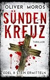 SÜNDENKREUZ: Thriller (Kripo Berlin / Edel und Stein ermitteln, Band 3)