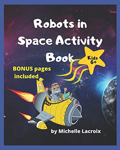 Robots in Space Activity Book: Activity Book for Kids 6-8