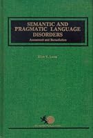 Semantic and Pragmatic Language Disorders - Assessment and Remediation 089443327X Book Cover