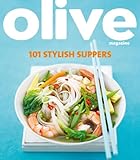 Olive: 101 Stylish Suppers (Olive Magazine)