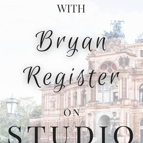 Episode 117: Masterclass - Bryan Register