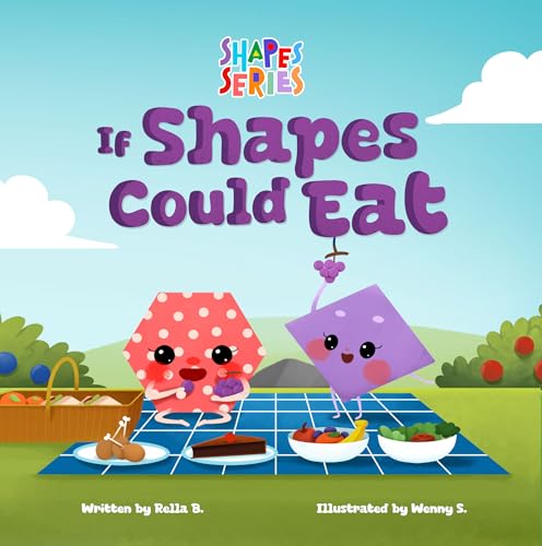 If Shapes Could Eat: A fun rhyming story encouraging a healthy relationship with food and trying new things.