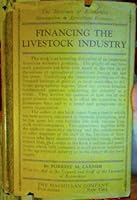 Financing the livestock industry, (The Institute of economics. Investigations in agricultural economics) B00086A73G Book Cover