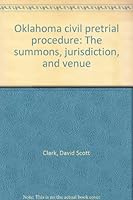 Oklahoma civil pretrial procedure: The summons, jurisdiction, and venue 0894192922 Book Cover