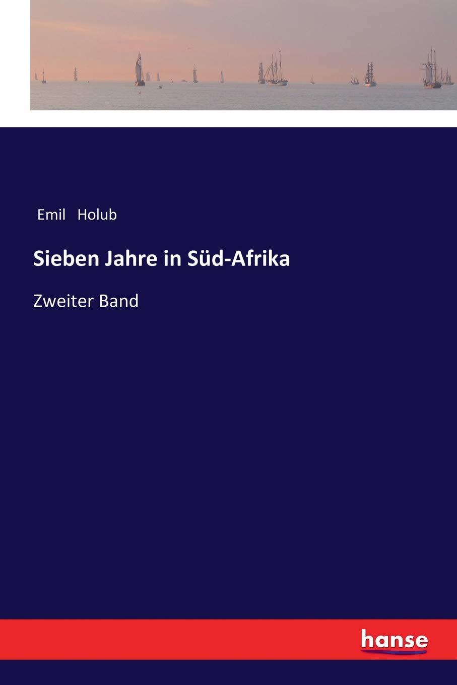 Sieben Jahre in Süd-Afrika: Zweiter Band (German Edition)
