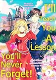  Chapter 7 (I’ll Teach You A Lesson You’ll Never Forget！: The Diary of a Tomboy Princess) (English Edition)