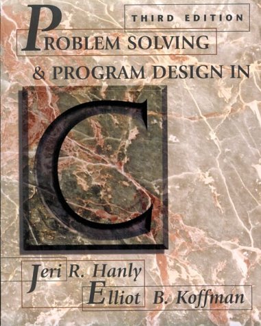 Problem Solving and Program Design in C (3rd Edition) : Hanly, Jeri R ...