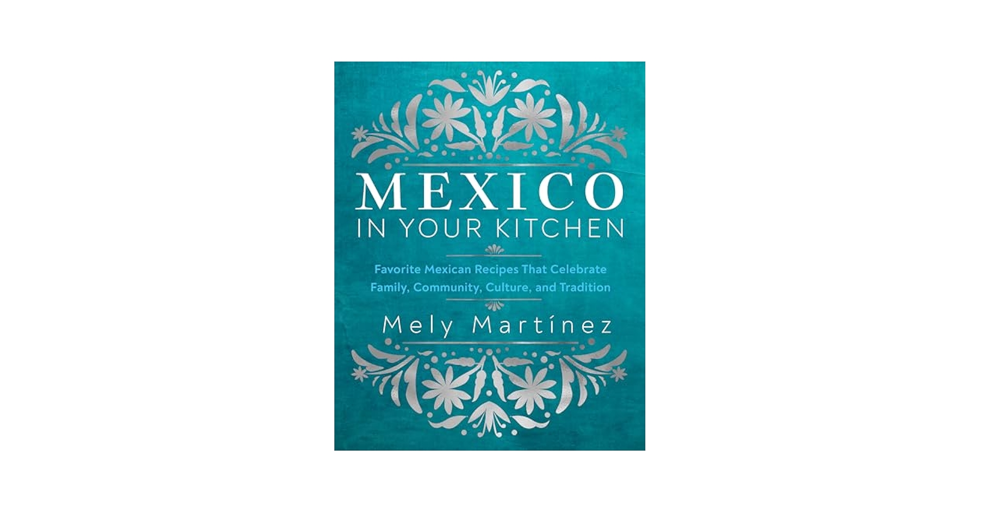 料理+グルメ MEXICO THE BEAUTIFUL COOK BOOK Mexico The Beautiful Cookbook: Authentic Recipes from the