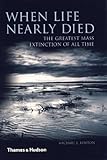 When Life Nearly Died: The Greatest Mass Extinction of All Time