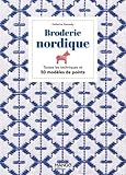  Broderie nordique: Toutes les techniques et 50 modèles de points