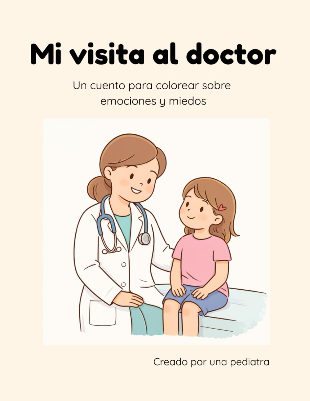 Mi visita al doctor: Un cuento para colorear sobre emociones y miedos