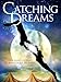 Catching Dreams