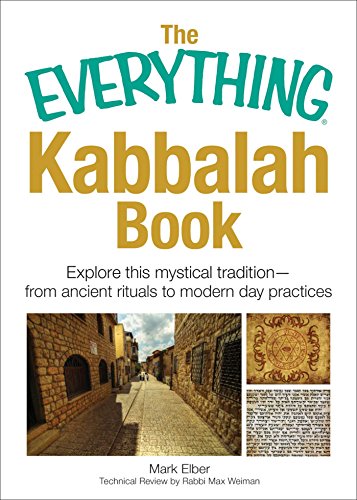 The Everything Kabbalah Book: Explore This Mystical Tradition—From Ancient Rituals to Modern Day Practices (Everything® Series)