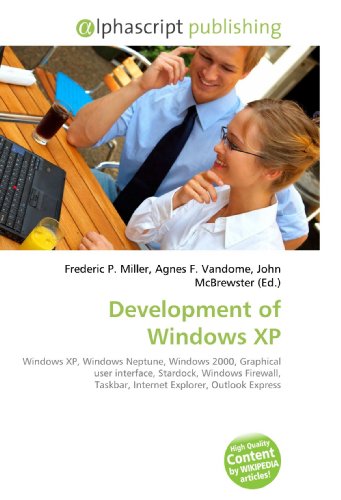 Development of Windows XP: Windows XP, Windows Neptune, Windows 2000, Graphical user interface, Stardock, Windows Firewall, Taskbar, Internet Explorer, Outlook...