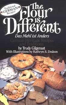 Paperback The Flour Is Different: German Heritage Recipes and Traditions Book