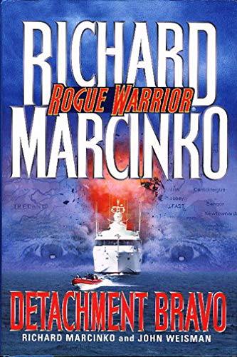 Detachment Bravo (Rogue Warrior Series)