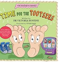 Time For The Tootsies: A fun children's picture book about body parts, biology, anatomy and physiology (The Bodibits) 1763738299 Book Cover