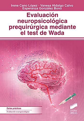 Evaluación neuropsicológica prequirúrgica mediante el test de Wada (Biblioteca de Neuropsicología, Band 42)