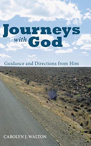 Journeys with God: Guidance and Directions from Him