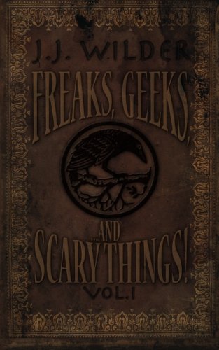 Freaks, Geeks, and Scary Things Vol. 1