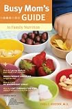 Busy Mom's Guide to Family Nutrition