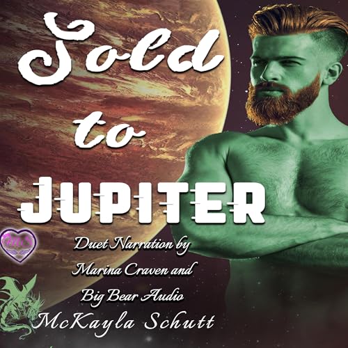 Sold To Jupiter Audiolibro Por McKayla Schutt arte de portada