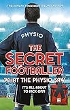 The Secret Footballer: What the Physio Saw... (English Edition)