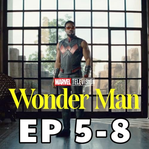 Okay&hellip; Wonder Man, We See You | Episodes 5&ndash;8 Review