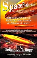 SpaceFed Trilogy (SpaceFed StarShips Trilogy in one book).: An action-packed Sci-fi adventure begins. Involving First contact, space action, & spacebattles. 1984123416 Book Cover