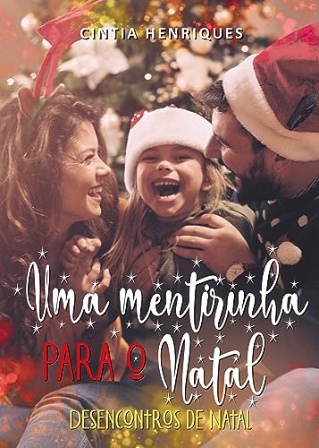 Uma Mentirinha Para O Natal: Série Desencontros de Natal