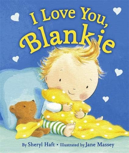 I Love You, Blankie Board book – February 24, 2015