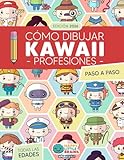 Cómo Dibujar Kawaii Profesiones: 101 Dibujos Súper Monos para Aprender a Dibujar Personas Paso a Paso: 5 (Mundo Kawaii)