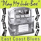 Play My Jukebox: East Coast Blues (1943-1954)
