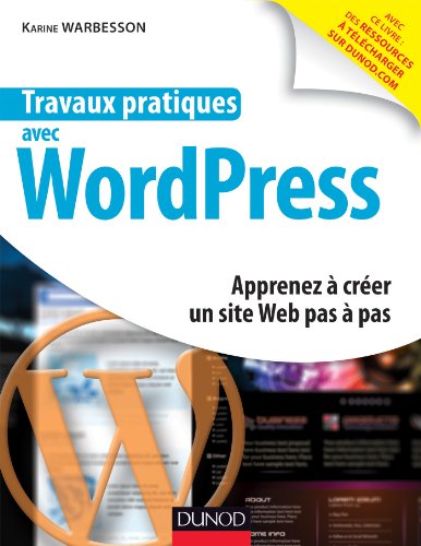 Télécharger Travaux pratiques avec WordPress - Apprenez à créer un site Web pas à pas: Apprenez à créer un PDF