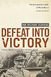 Defeat Into Victory: (Pan Military Classics Series) (English Edition)