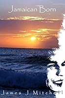 Jamaican Born 1549669702 Book Cover